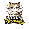 My Cat Is My Personality Motiv