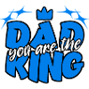 DAD You're the King