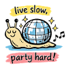 Live Slow Party Hard Snail Doodle