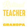 Retired Teacher Grandfather Saying Shirt