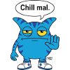 Chill mal - Zooki Monster funny saying