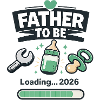 Father To Be Loading 2026