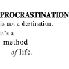Prokrastination als Lebensmethode - Spruch