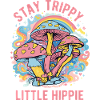 Stay Trippy Little Hippie Psychedelic Art