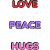 Love Peace Hugs 