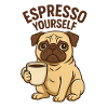 Espresso Yourself Pug Illustration