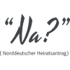 Well? North German marriage proposal