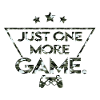 Just_one_more_game_ _camouflage_black_white