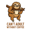 Kaffee-Sloth: Nie Erwachsen Ohne Kaffee