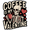 Coffee Is My Valentine