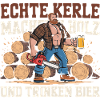 Echte Kerle Holz und Bier Kraft