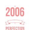 2006 – Aged to perfection