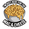 Mac & Cheese Fan - I'm Just Here