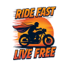 Ride Fast Live Free