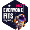 Not Everyone Fits Stay Chill
