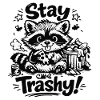 Stay Trashy Raccoon Doodle Motif