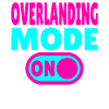 Overlanding Mode ON – Switch to Adventure
