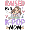 Élevée par une maman K-Pop