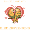 PEACE, LOVE AND BIRDERSTANDING