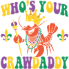 Who's Your Crawdaddy Funny Mardi Gras