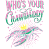 Who's Your Crawdaddy Funny Mardi Gras