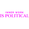 Inner work is politicsl - neon