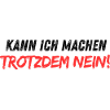 Kann_ich_machen_trotzdem_nein