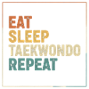 Eat Sleep Taekwondo Repeat