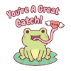 Cute Frog Catches Heart You Are A Great Catch
