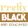 Pretty Black & Educated Tee