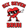 Six Seven Bruh – Funny Meme Saying