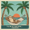 Hammock Sloth, Sunset,Gym Tomorrow
