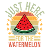 just here for the watermelon