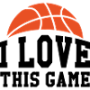 I Love This Game - basketball