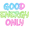 Neon Lettering Good Energy Only
