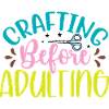 Crafting Before Adulting