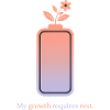 My Growth Requires Rest – Selfcare Design