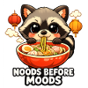 Ramen Noods Before Moods Raccoon