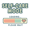 Self-Care Mode Loading - Retro Pixel Edition