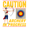 Caution Archery In Progress