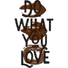 Do what you love - T-Shirt