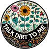 Talk Dirt To Me Blumenabzeichen