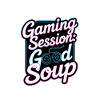 Gamer Spruch Gaming Session Good Soup