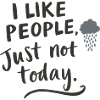 I like people – but not today