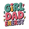 Girl Dad Energy Design