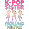 K-Pop Sister Squad Forever