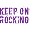 Keep on rocking