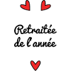 RETRAITEE. RETRAITE. BONNE RETRAITE