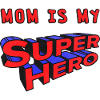 Mama ist meine Superheldin