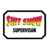 Shit Show Supervisor